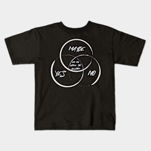 YES - NO - MAYBE Kids T-Shirt